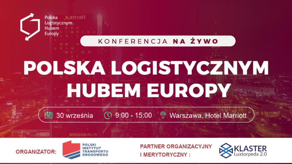 “Polska logistycznym hubem Europy” - jak rozwijać się będzie polska branża logistyczno-transportowa?