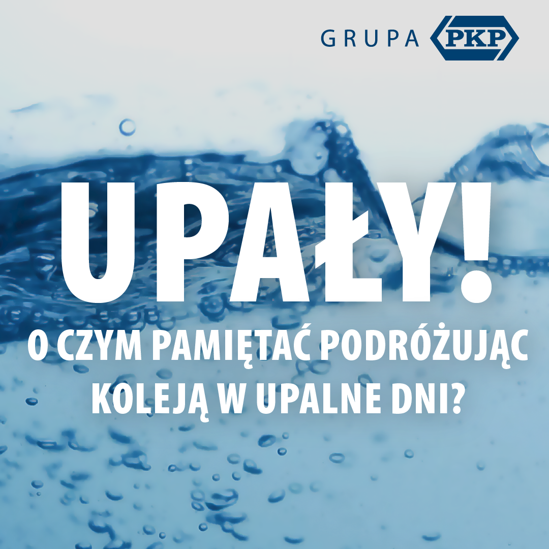 PKP S.A. ostrzega przed falą upałów